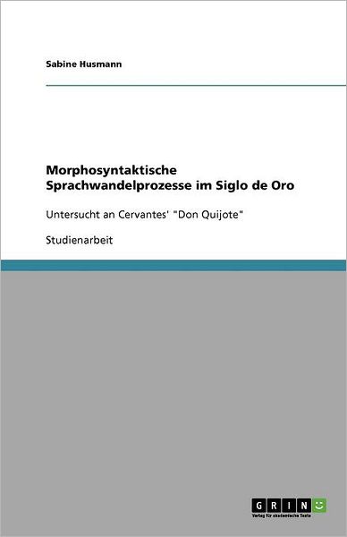 Morphosyntaktische Sprachwandel - Husmann - Książki -  - 9783640997886 - 4 września 2011