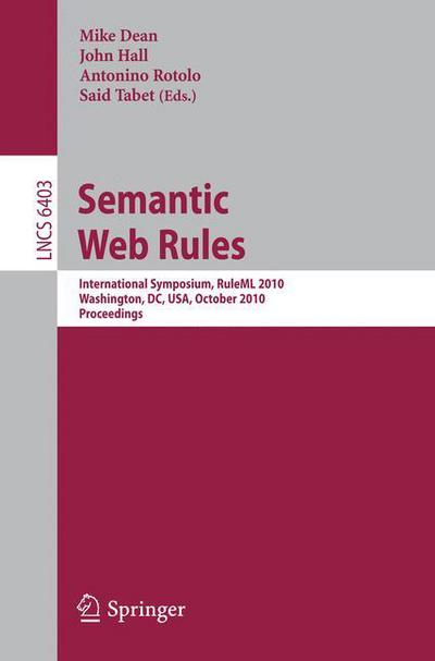 Cover for Mike Dean · Semantic Web Rules: International Symposium, Ruleml 2010, Washington, Dc, Usa, October 21-23, 2010. Proceedings - Lecture Notes in Computer Science (Paperback Book) (2010)