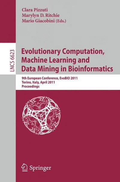 Evolutionary Computation, Machine Learning and Data Mining in Bioinformatics - Lecture Notes in Computer Science / Theoretical Computer Science and General Issues - Clara Pizzuti - Bøger - Springer-Verlag Berlin and Heidelberg Gm - 9783642203886 - 19. april 2011