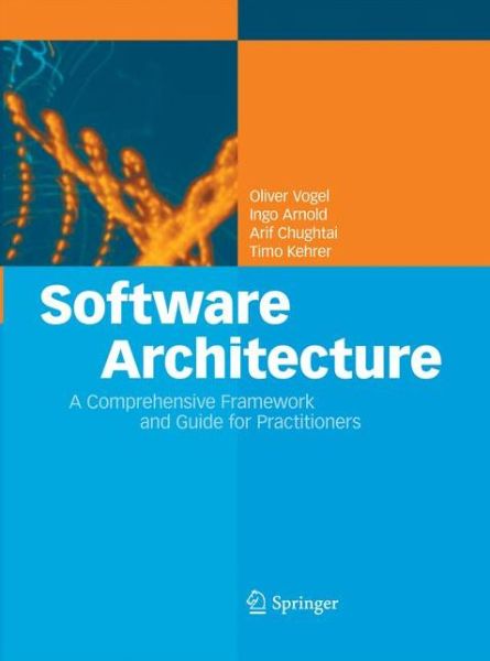 Cover for Oliver Vogel · Software Architecture: A Comprehensive Framework and Guide for Practitioners (Paperback Book) [2011 edition] (2014)