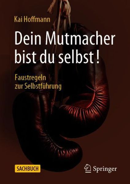 Dein Mutmacher bist du selbst! - Hoffmann - Książki -  - 9783658309886 - 20 października 2020