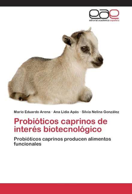 Probióticos caprinos de interés b - Arena - Bøger -  - 9783659005886 - 16. marts 2015