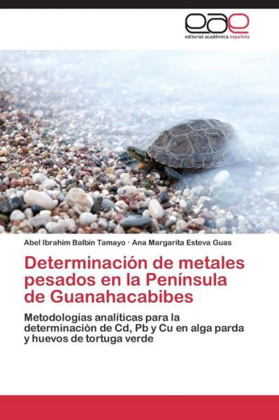 Cover for Balbin Tamayo Abel Ibrahim · Determinacion De Metales Pesados en La Peninsula De Guanahacabibes (Pocketbok) (2015)