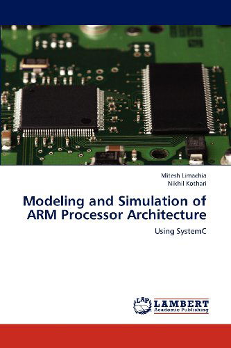 Cover for Nikhil Kothari · Modeling and Simulation of Arm Processor Architecture: Using Systemc (Paperback Book) (2012)