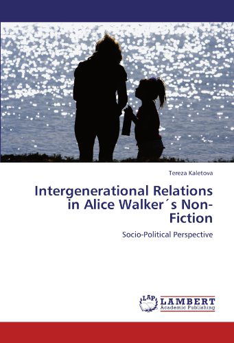 Cover for Tereza Kaletova · Intergenerational Relations in Alice Walker's Non-fiction: Socio-political Perspective (Paperback Book) (2012)