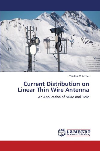 Cover for Yazdan M.attaei · Current Distribution on Linear Thin Wire Antenna: an Application of Mom and Fmm (Pocketbok) (2013)