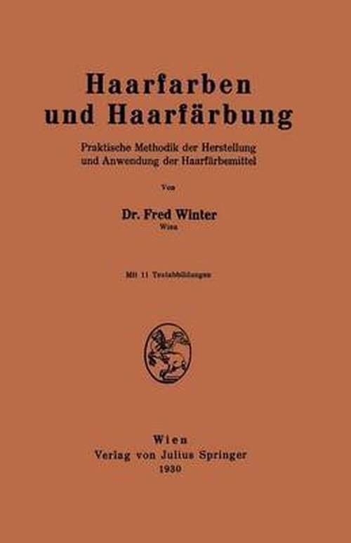 Cover for Fred Winter · Haarfarben Und Haarfarbung: Praktische Methodik Der Herstellung Und Anwendung Der Haarfarbemittel (Paperback Book) [1930 edition] (1930)