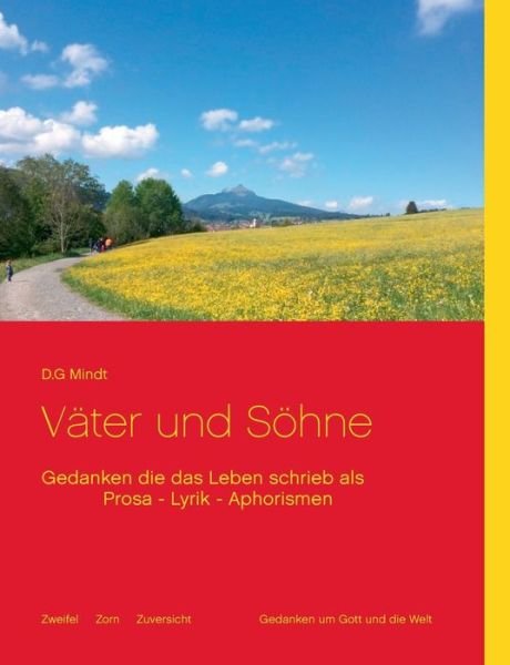 Cover for D G Mindt · Vater und Soehne: Gedanken die das Leben schrieb als -Prosa - Lyrik - Aphorismen (Taschenbuch) (2018)