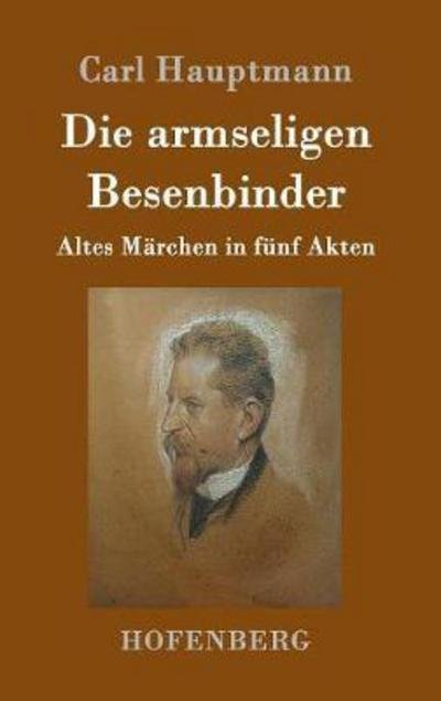 Cover for Hauptmann · Die armseligen Besenbinder (Book) (2017)