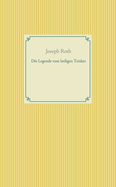 Cover for Joseph Roth · Die Legende vom heiligen Trinker (Paperback Book) (2020)