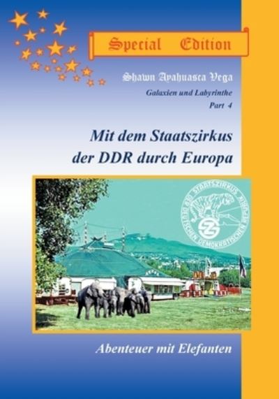Cover for Shawn Vega · Mit dem Staatszirkus der DDR durch Europa, Special Edition: Abenteuer mit Elefanten (Paperback Book) (2020)