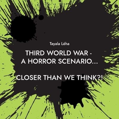 Cover for Tayala Leha · Third World War - a horror scenario... (Paperback Book) (2022)