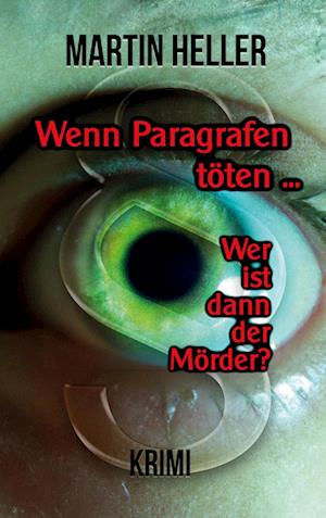 Cover for Martin Heller · Wenn Paragrafen töten ... (Book) (2024)