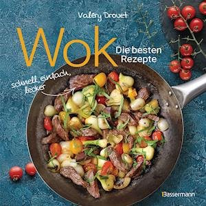 Cover for Valéry Drouet · Wok - Die besten Rezepte. Schnell, einfach, lecker. 31 traditionelle und neue Rezepte. Ideal für Einsteiger (Hardcover Book) (2021)