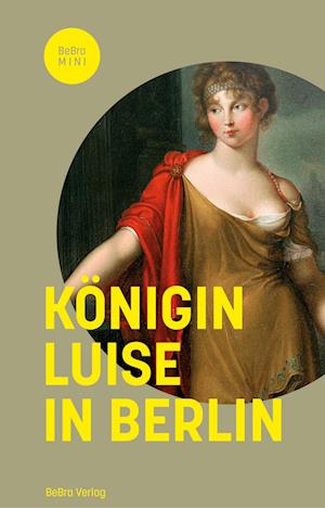 Cover for Matthias Asche · Königin Luise in Berlin (Book) (2023)