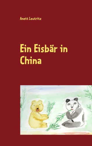 Cover for Anett Leutritz · Ein Eisbär in China (Paperback Book) [German edition] (2009)