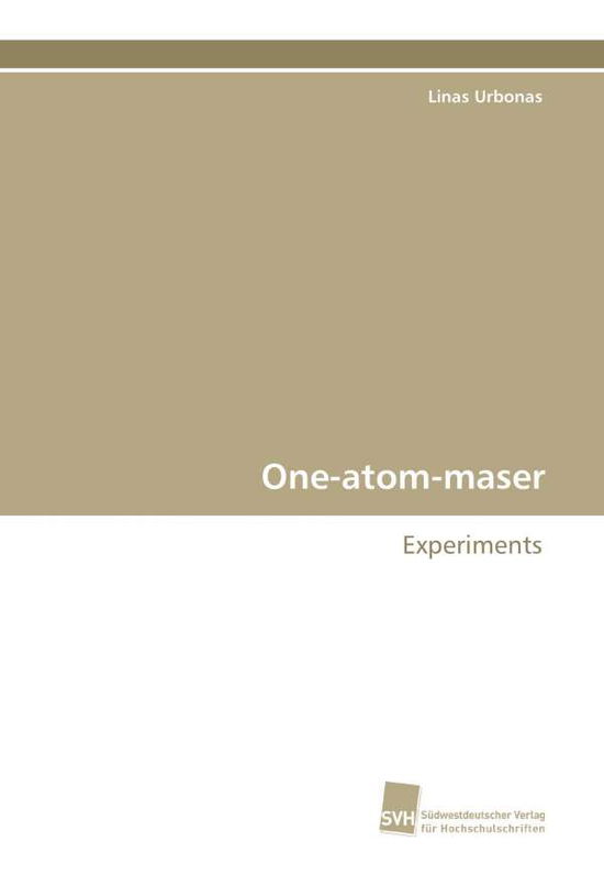 Cover for Linas Urbonas · One-atom-maser: Experiments (Paperback Book) (2010)