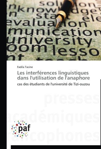 Cover for Fadila Tacine · Les Interférences Linguistiques Dans L'utilisation De L'anaphore: Cas Des Étudiants De L'université De Tizi-ouzou (Paperback Book) [French edition] (2014)
