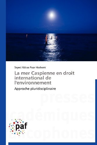 Cover for Seyed Abbas Poor Hashemi · La Mer Caspienne en Droit International De L'environnement: Approche Pluridisciplinaire (Paperback Book) [French edition] (2018)