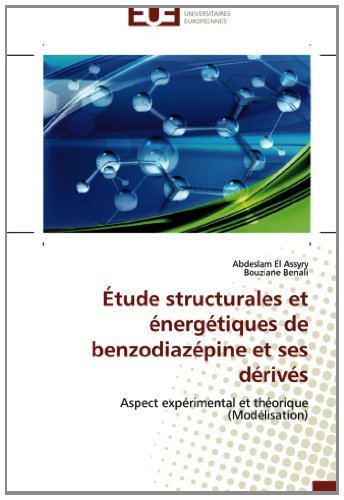 Cover for Bouziane Benali · Étude Structurales et Énergétiques De Benzodiazépine et Ses Dérivés: Aspect Expérimental et Théorique (Modélisation) (French Edition) (Paperback Book) [French edition] (2018)
