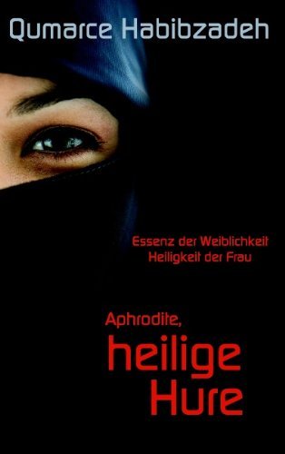 Cover for Qumarce Habibzadeh · Aphrodite, Heilige Hure (Paperback Book) [German edition] (2010)