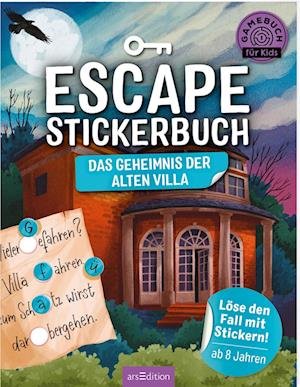 Escape-Stickerbuch Das Geheimnis der alten Villa - Philip Kiefer - Books - Ars Edition GmbH - 9783845844886 - June 30, 2021