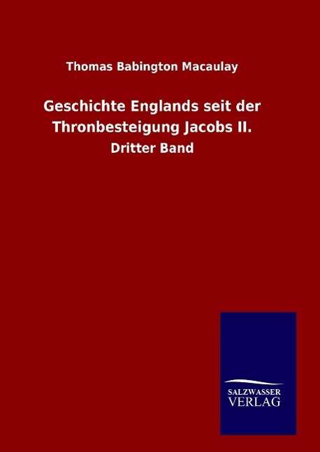 Cover for Thomas Babington Macaulay · Geschichte Englands Seit Der Thronbesteigung Jacobs Ii. (Hardcover Book) (2015)