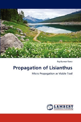 Cover for Raj Kumar Rana · Propagation of Lisianthus: Micro Propagation As Viable Tool (Pocketbok) (2012)