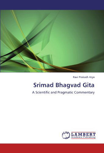 Cover for Ravi Prakash Arya · Srimad Bhagvad Gita: a Scientific and Pragmatic Commentary (Taschenbuch) (2011)