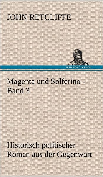 Cover for John Retcliffe · Magenta Und Solferino - Band 3 (Hardcover Book) [German edition] (2012)