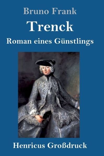Cover for Bruno Frank · Trenck (Grossdruck) (Gebundenes Buch) (2019)