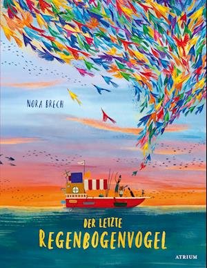 Cover for Nora Brech · Der Letzte Regenbogenvogel (Buch)