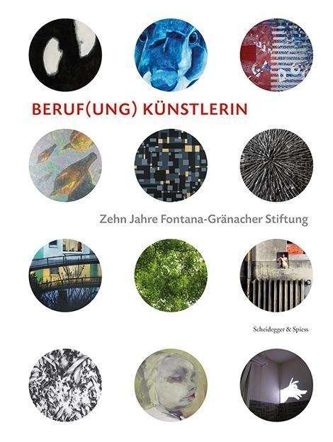 Cover for Beruf (ung) Kunstlerin: Zehn Jahre Fontana-Granacher Stiftung (Inbunden Bok) (2024)