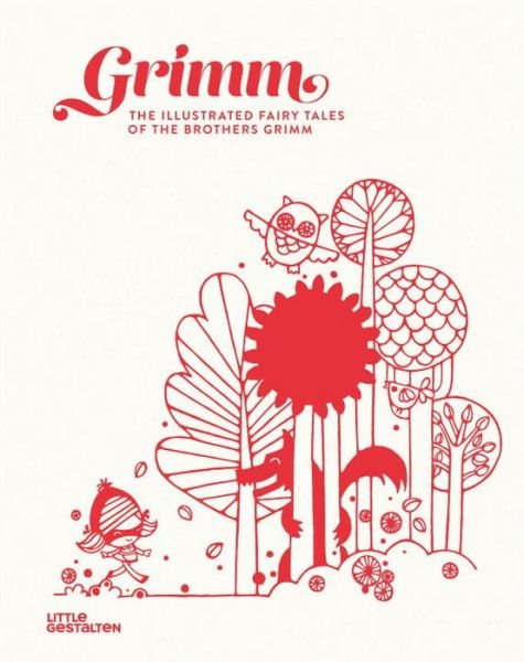 Cover for Jacob Grimm · Grimm: The Illustrated Fairy Tales of the Brothers Grimm (Hardcover bog) (2017)