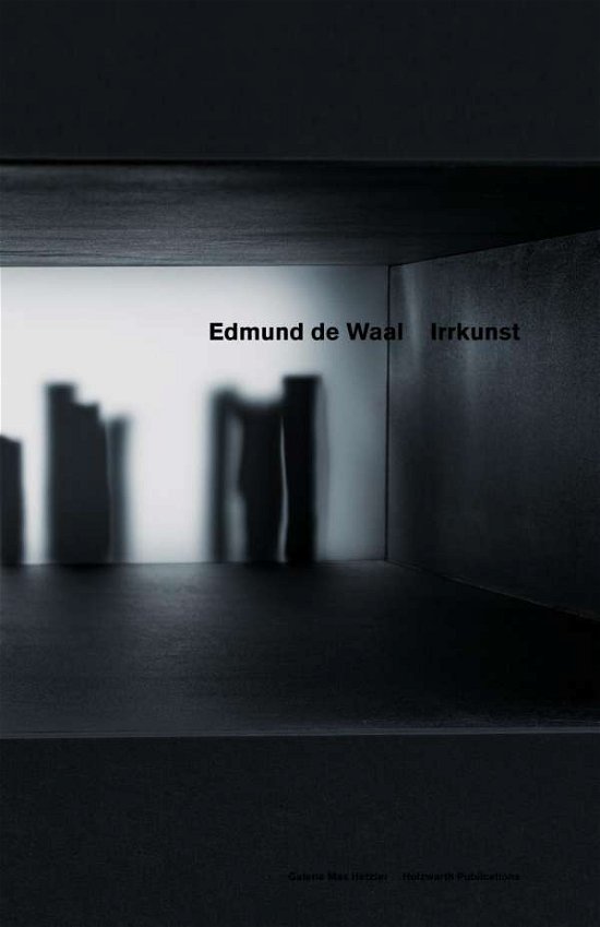 Cover for Edmund De Waal · Edmund De Waal - Irrkunst (Innbunden bok) (2017)