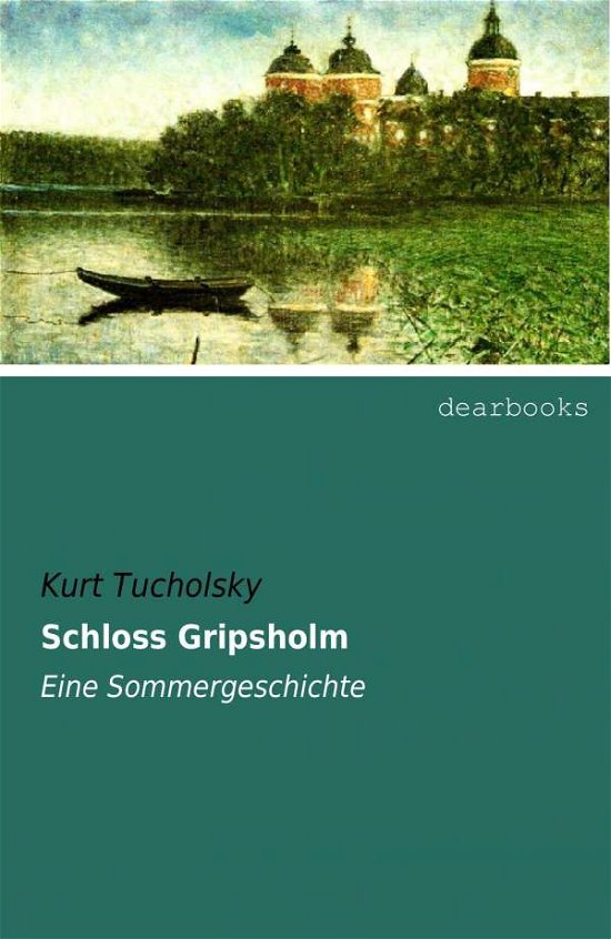 Schloss Gripsholm - Tucholsky - Livros -  - 9783954559886 - 