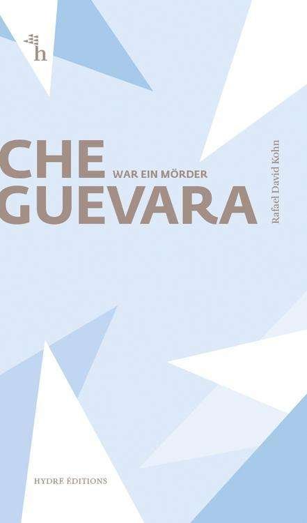 Cover for Kohn · Che Guevara war ein Mörder (Buch)