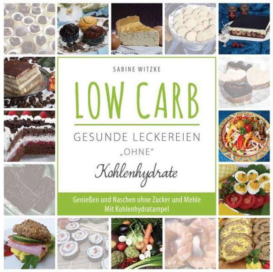 Cover for Witzke · LOW CARB - gesunde Leckereien (Book)