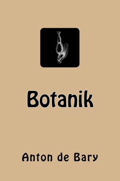 Cover for Anton De Bary · Botanik (Pocketbok) (2015)