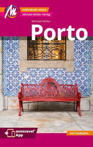 Porto MM-City Reiseführer Michael Müller Verlag - Michael Müller - Bøger - Müller, Michael - 9783966851886 - 5. juni 2023