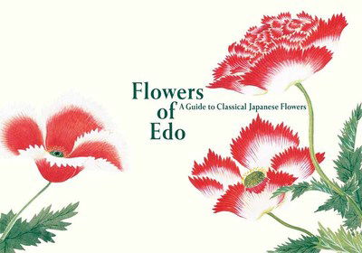 Flowers of Edo: A Guide to Classical Japanese Flowers - PIE International - Books - Pie International Co., Ltd. - 9784756251886 - October 1, 2019