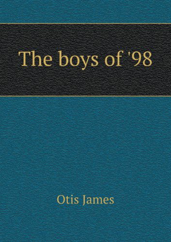 Cover for Otis James · The Boys of '98 (Paperback Book) (2013)