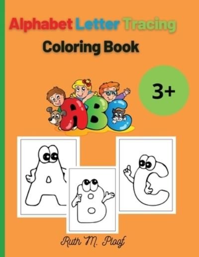 Cover for Ruth M Ploof · Alphabet Letter Tracing (Paperback Book) (2021)