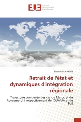 Cover for Pierre-pascal Mvele · Retrait de l'état et dynamiques d'intégration régionale (Paperback Book) (2021)