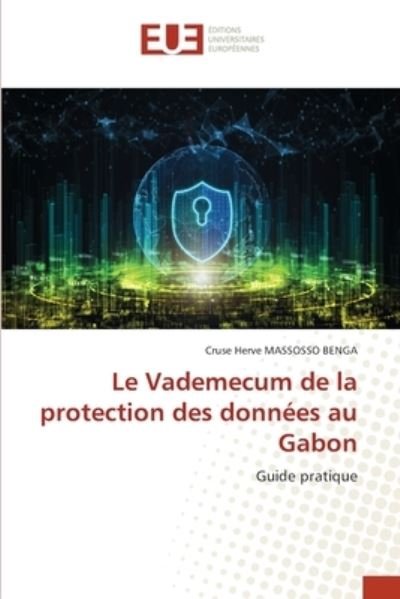 Cover for Cruse Herve Massosso Benga · Le Vademecum de la protection des donnees au Gabon (Pocketbok) (2022)