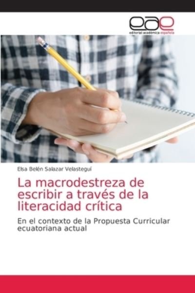 Cover for Elsa Belen Salazar Velastegui · La macrodestreza de escribir a traves de la literacidad critica (Paperback Book) (2021)