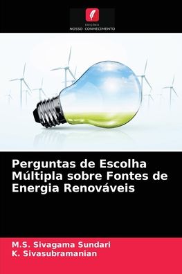 Cover for M S Sivagama Sundari · Perguntas de Escolha Multipla sobre Fontes de Energia Renovaveis (Paperback Book) (2021)