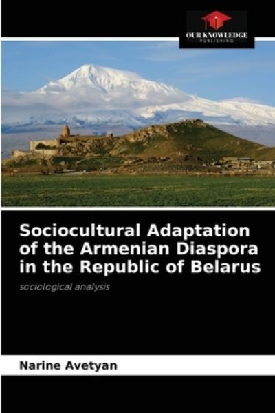 Cover for Narine Avetyan · Sociocultural Adaptation of the Armenian Diaspora in the Republic of Belarus (Paperback Book) (2021)
