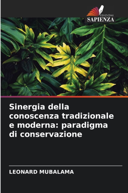 Cover for Leonard Mubalama · Sinergia della conoscenza tradizionale e moderna (Paperback Book) (2021)