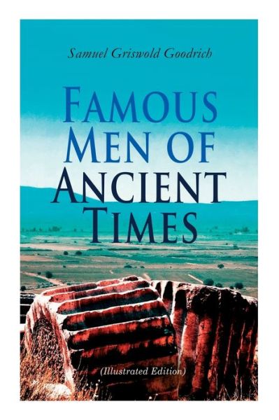 Cover for Samuel Griswold Goodrich · Famous Men of Ancient Times (Paperback Book) [Illustrated edition] (2020)